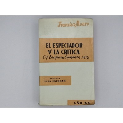 EL ESPECTADOR Y LA CRÍTICA. EL TEATRO ESPAÑOL EN 1972. FRANCISCO ALVARO.