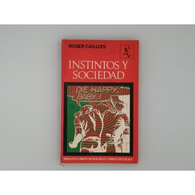 INSTINTOS Y SOCIEDAD. ROGER CALLOIS.