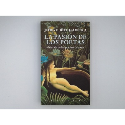 LA PASIÓN DE LOS POETAS. JORGE BOCCANERA.