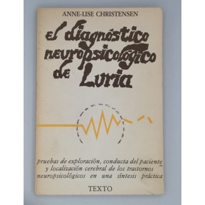 EL DIAGNÓSTICO NEUROPSICOLÓGICO DE LURIA. Anne-Lise Christensen