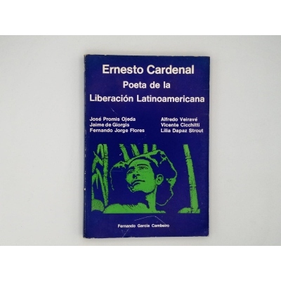 ERNESTO CARDENAL, POETA DE LA LIBERACIÓN LATINOAMERICANA.