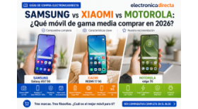  Samsung vs Xiaomi vs Motorola: ¿Qué móvil de gama media comprar en 2026?