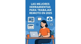 Las mejores herramientas para trabajar remoto en 2025