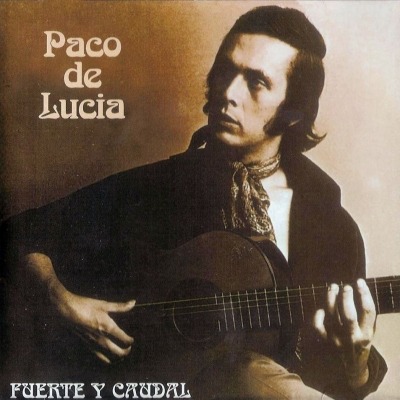 Fuente Y Caudal - Paco De Lucía