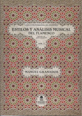 Manuel Granados, Estilos Y Análisis Musical Del Flamenco Vol.1