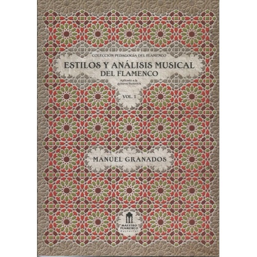 Estilos y análisis musical del flamenco Vol.1