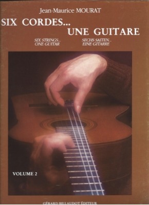 Six Cordes...une Guitare. Jean Maurice Mourat; Vol Ii.