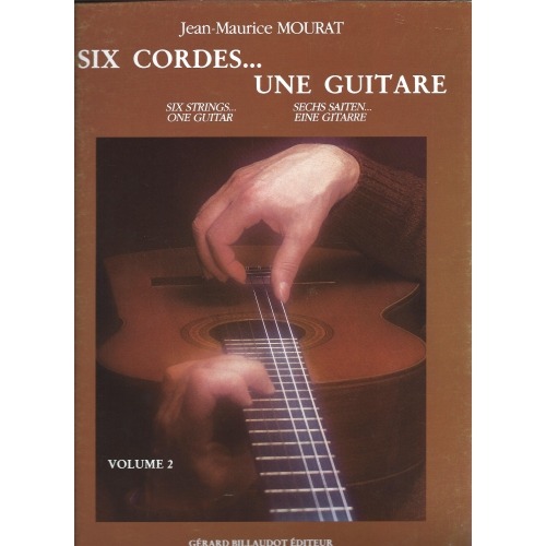 Six Cordes...Une Guitare. Jean Maurice Mourat; Vol II.