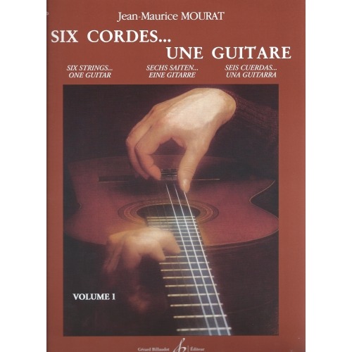 Six Cordes...Une Guitare. Jean Maurice Mourat; Vol I.