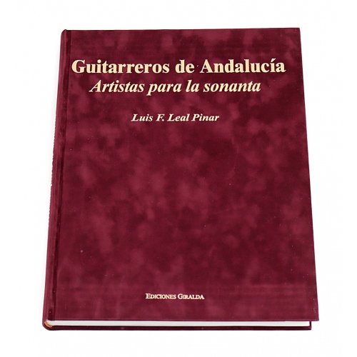 Guitarreros de Andalucía. Artistas para la sonanta