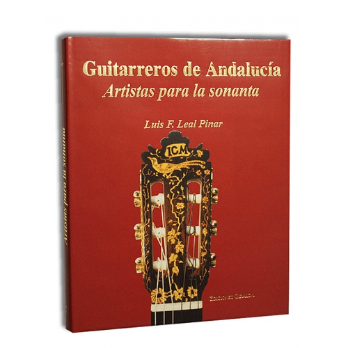 Guitarreros de Andalucía. Artistas para la sonanta