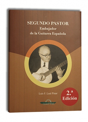 Segundo Pastor. Embajador De La Guitarra Española