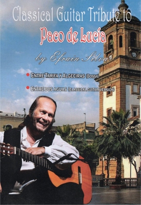 Classical Guitar Tribute To Paco De Lucía