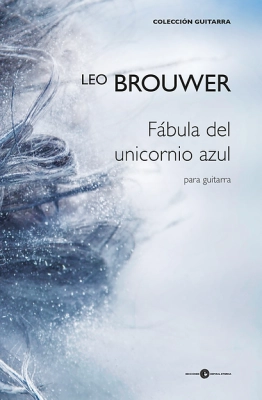 Fábula Del Unicornio Azul, Leo Brouwer