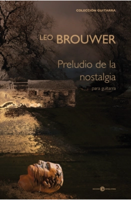 Preludio De La Nostalgia, Leo Brouwer