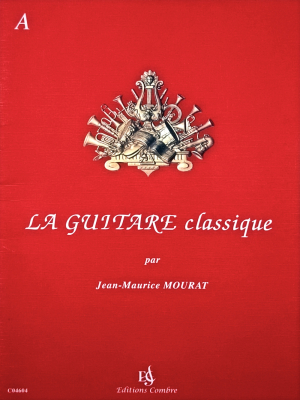 La Guitare Classique - Volume A - Jean-Maurice Mourat
