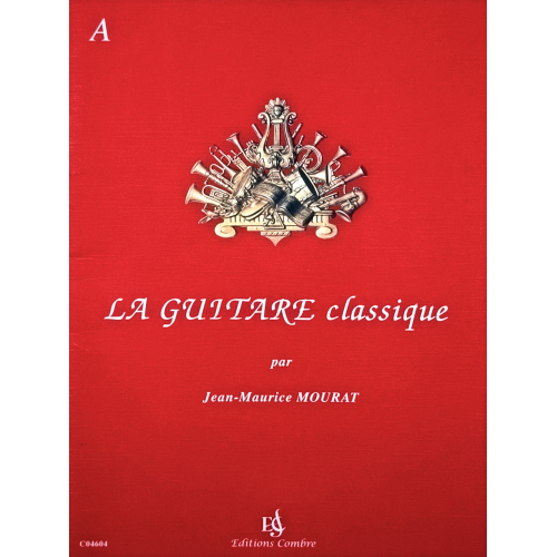 La Guitare Classique - Volume A - Jean-Maurice Mourat