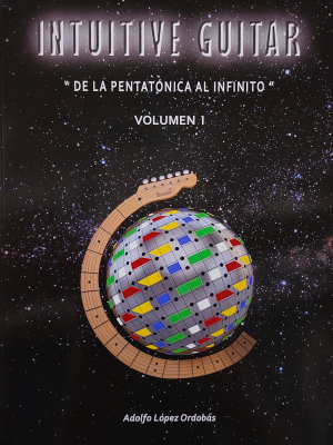 Intuitive Guitar - De La Pentatónica Al Infinito - Volumen 1