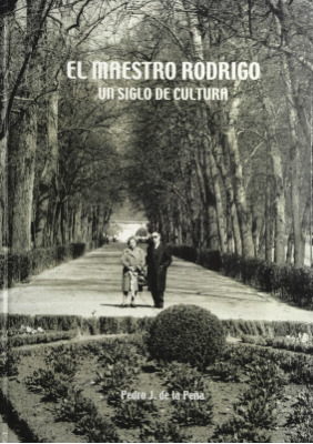 El Maestro Rodrigo: Un Siglo De Cultura