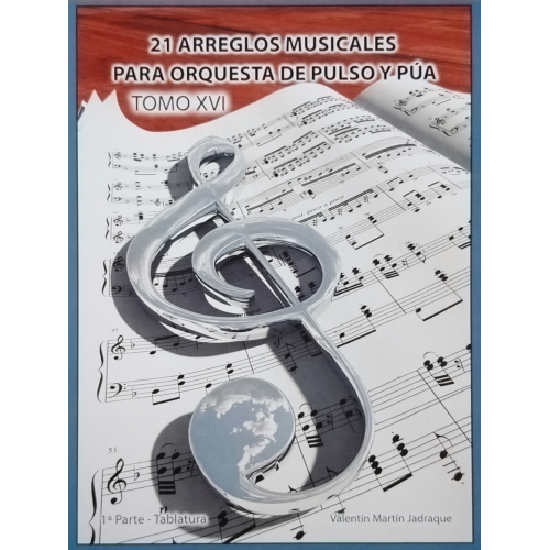 21 Arreglos Musicales para Orquesta de pulso y pua - Tomo XVI