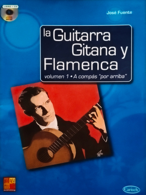 La Guitarra Gitana Y Flamenca (Volumen 1 • A Compás 