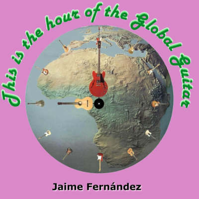 This Is The Hour Of The Global Guitar