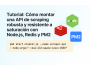 Tutorial: Cómo montar una API de scraping robusta y resistente a saturación con Node.js, Redis y PM2