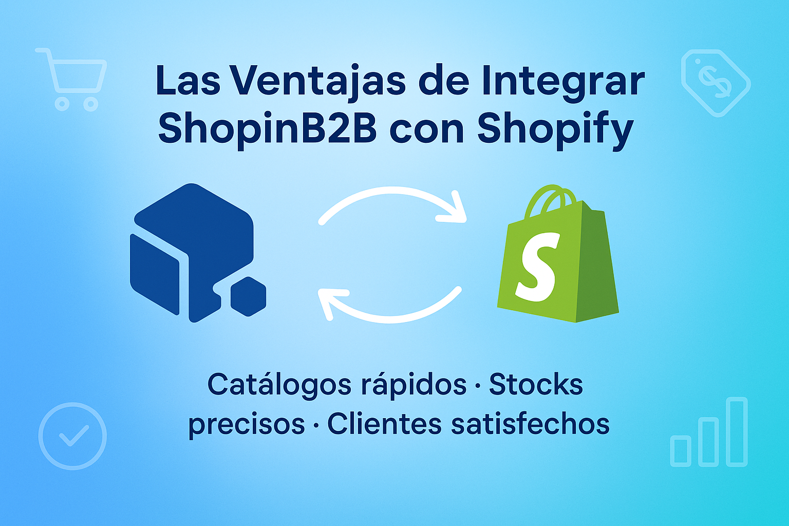 Las Ventajas de Integrar ShopinB2B con Shopify