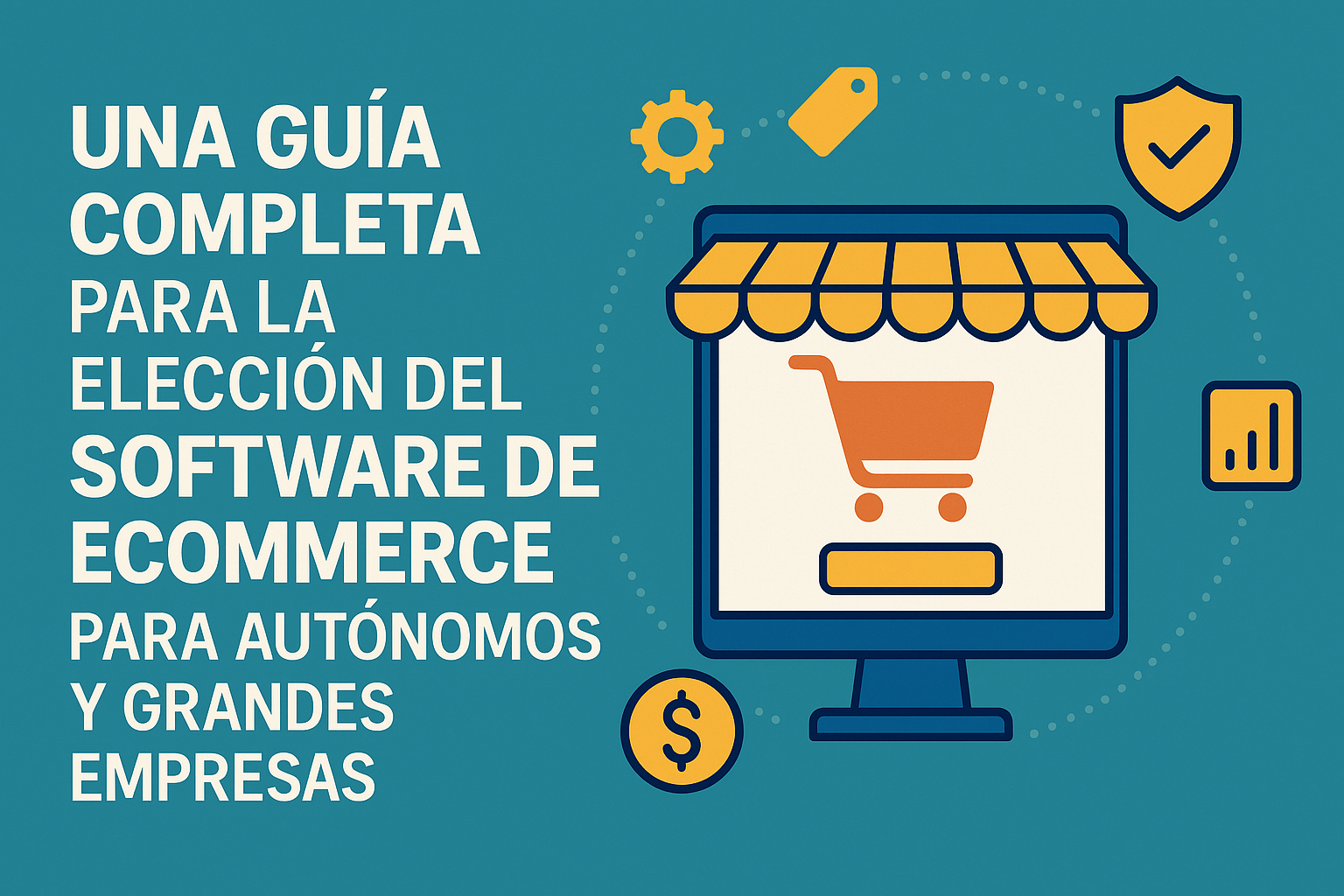 Una Guía Completa para la elección del Software de Ecommerce para Autónomos y Grandes Empresas