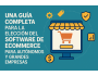 Una Guía Completa para la elección del Software de Ecommerce para Autónomos y Grandes Empresas