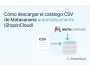 Cómo descargar el catálogo CSV de Matacanaria automáticamente (ShopinCloud)