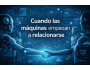 Cuando las máquinas empiezan a relacionarse