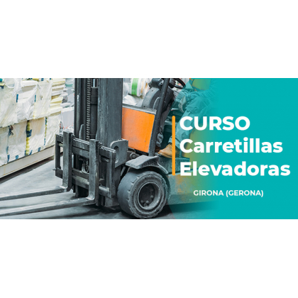 ¡NUEVA CONVOCATORIA!CURSO CARRETILLAS ELEVADORAS EN GIRONA (GERONA)