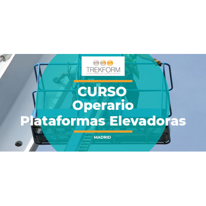 FÓRMATE COMO OPERARIO DE PLATAFORMAS ELEVADORAS EN LA COMUNIDAD DE MADRID (2022)