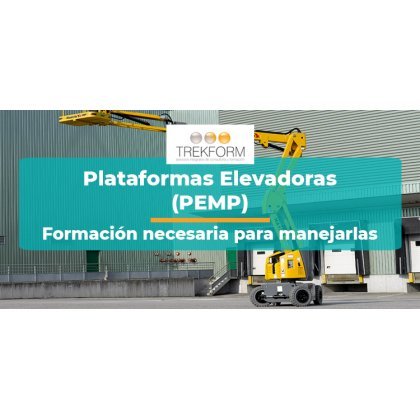 ¡Conoce las Plataformas Elevadoras (PEMP) y la formación necesaria!