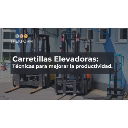 Carretillas elevadoras: aumenta tu productividad