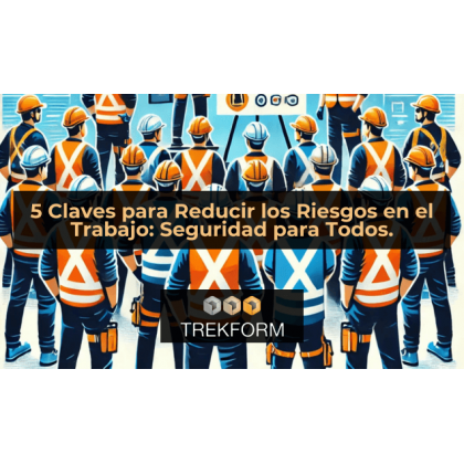 5 Claves para reducir los riesgos laborales