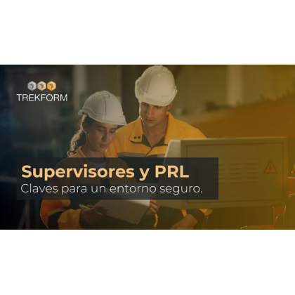 Supervisores y PRL: Claves para un entorno seguro