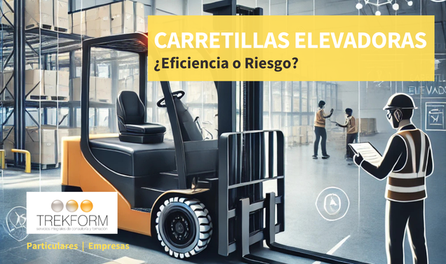 Carretillas Elevadoras: ¿Eficiencia o Riesgo?