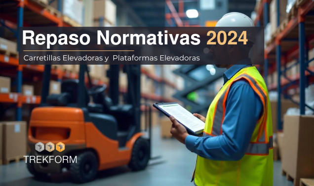 Repaso Normativas 2024: Carretillas y Plataformas Elevadoras