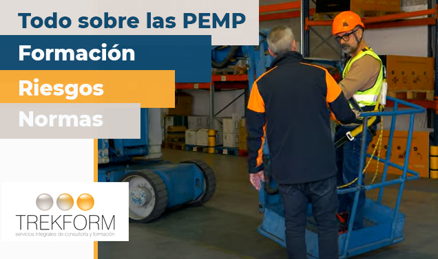 Todo sobre las PEMP: Formación, Riesgos y Normas.